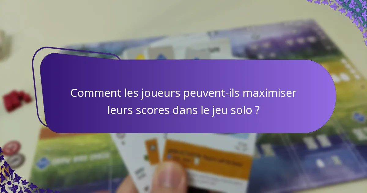 Comment les joueurs peuvent-ils maximiser leurs scores dans le jeu solo ?