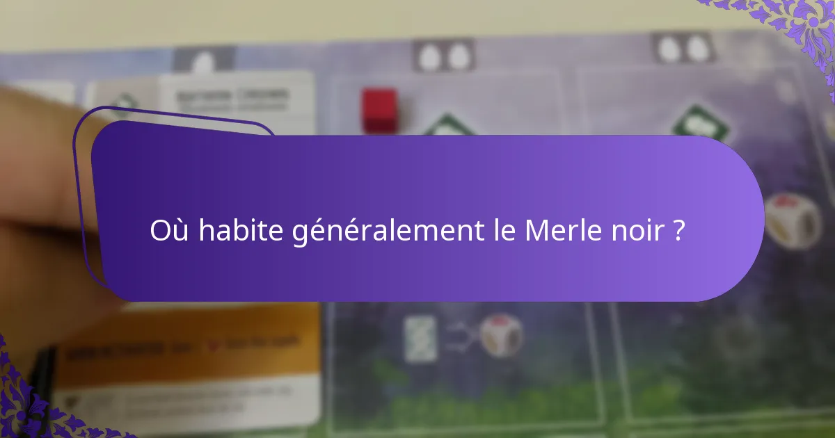 Où habite généralement le Merle noir ?