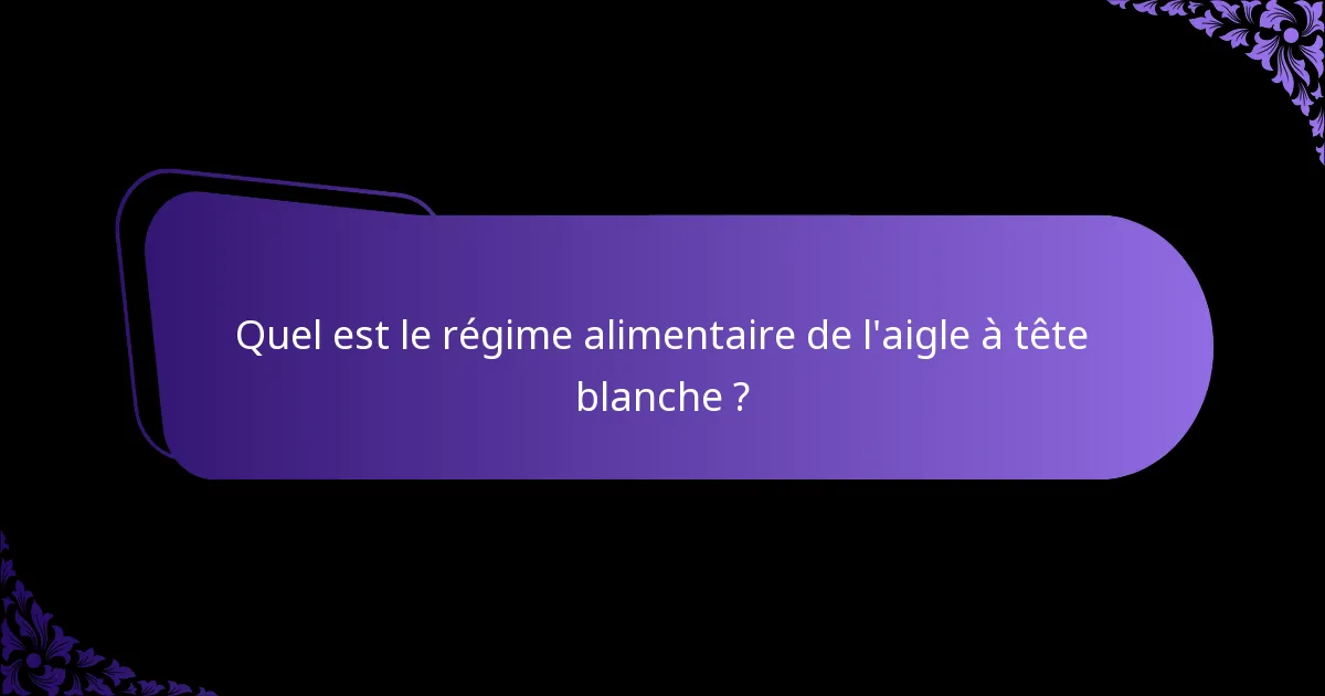 Quel est le régime alimentaire de l’aigle à tête blanche ?