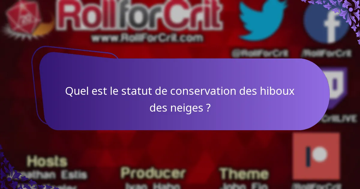 Quel est le statut de conservation des hiboux des neiges ?