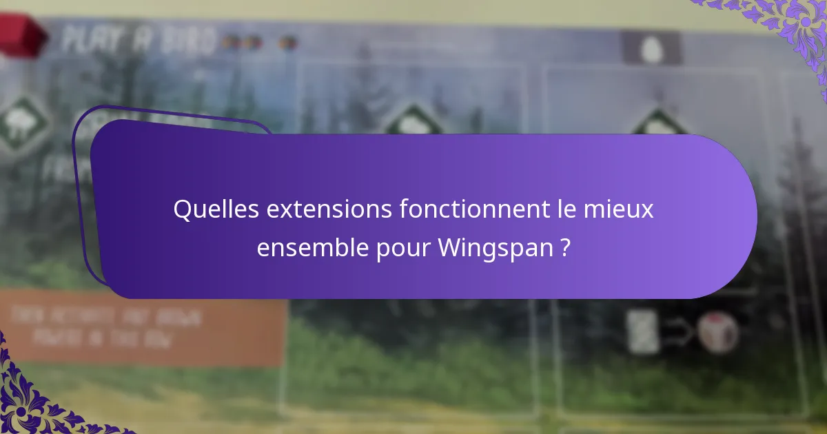 Quels sont les pièges courants dans l’intégration de plusieurs extensions ?