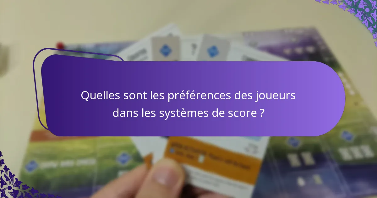 Quelles sont les préférences des joueurs dans les systèmes de score ?